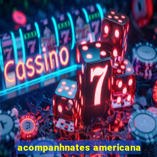 acompanhnates americana